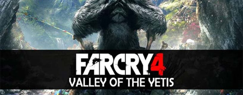 Far Cry 4 Valley of the Yetis Télécharger / Far Cry 4 Vallée Des Yétis Version Complète