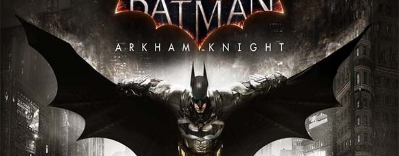 Batman Arkham Knight Telecharger Version Complete [PC]