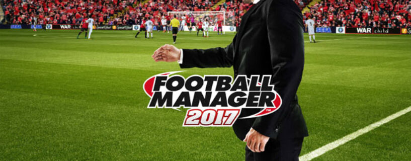 Football Manager 2017 Telecharger Gratuit Version Complete