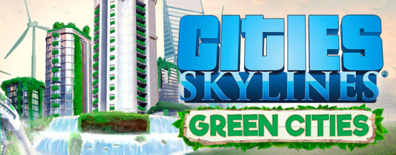 Cities Skylines Green Cities Telecharger PC Version Complète