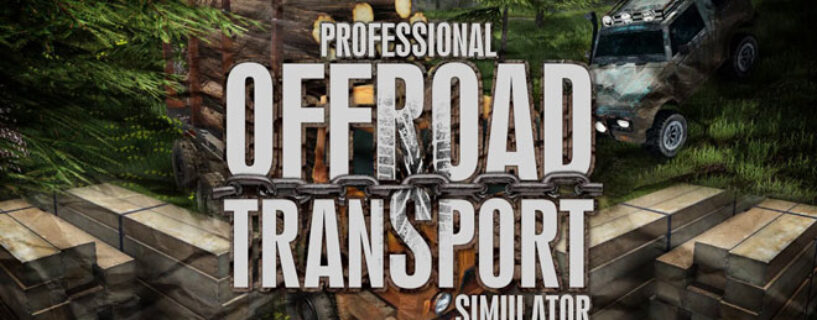 Professional Offroad Transport Simulator Telecharger PC Version Complète