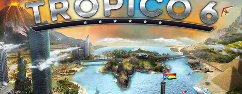 Gratuit Tropico 6 Telecharger Jeu PC