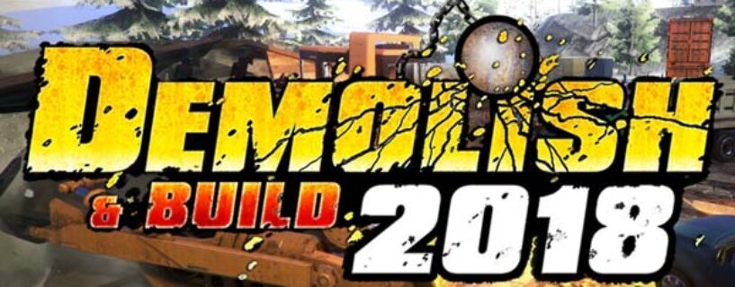 Demolish & Build 2018 Télécharger PC Version Complète