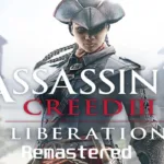 Assassin’s Creed III Liberation Remastered Télécharger