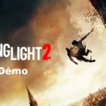 Dying Light 2 Démo Télécharger