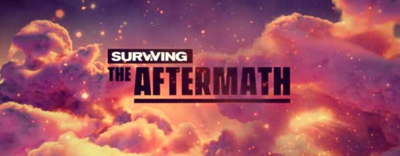 Surviving the Aftermath Télécharger Version Complete 2020