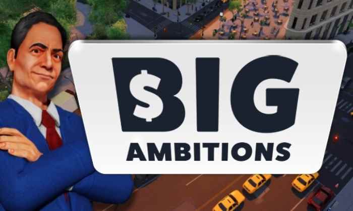 Big Ambitions Télécharger